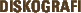 DISKOGRAFI